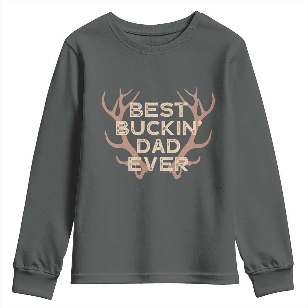 Funny Best Buckin Dad Ever Youth Sweatshirt Deer Hunting Father's Day - Wonder Print Shop