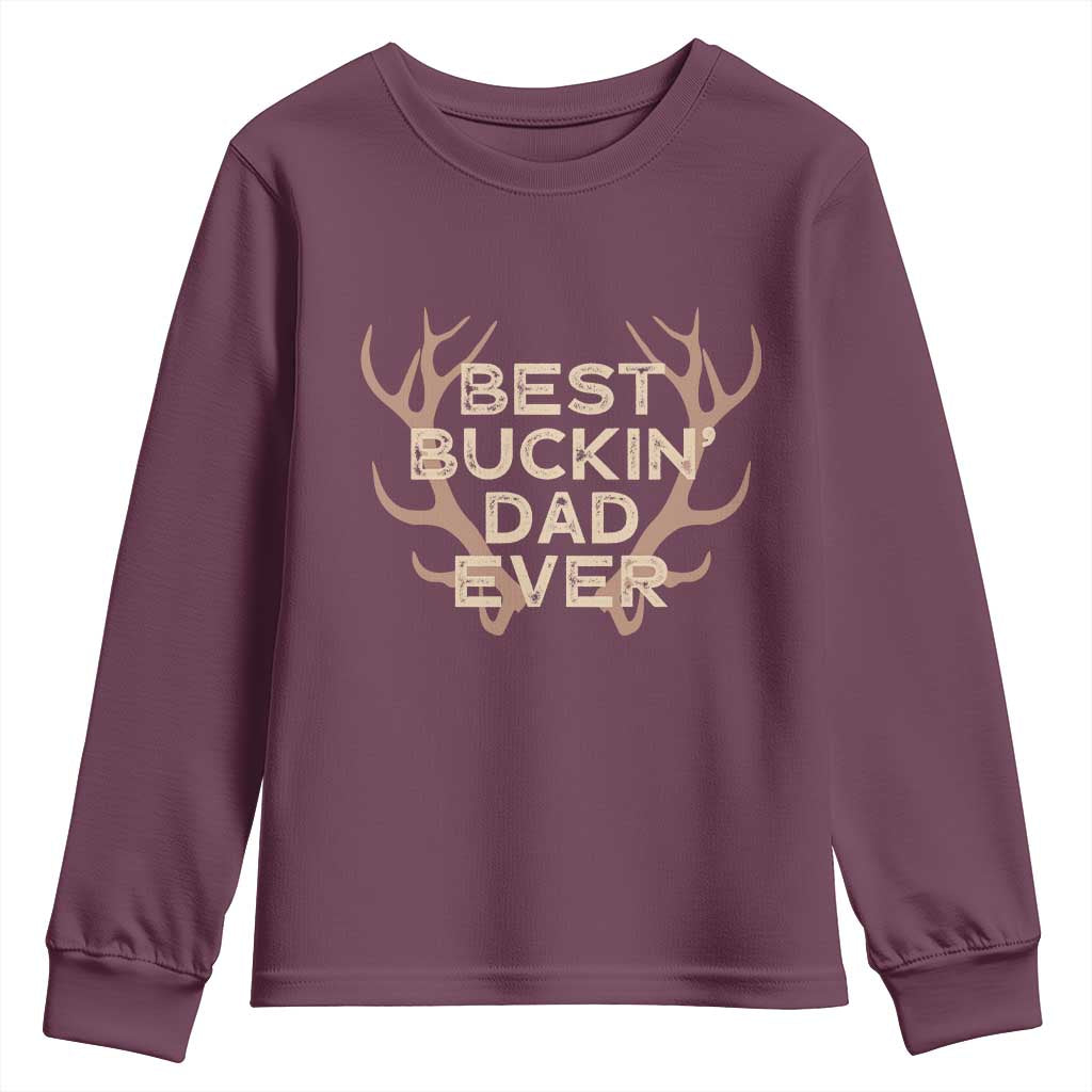 Funny Best Buckin Dad Ever Youth Sweatshirt Deer Hunting Father's Day - Wonder Print Shop