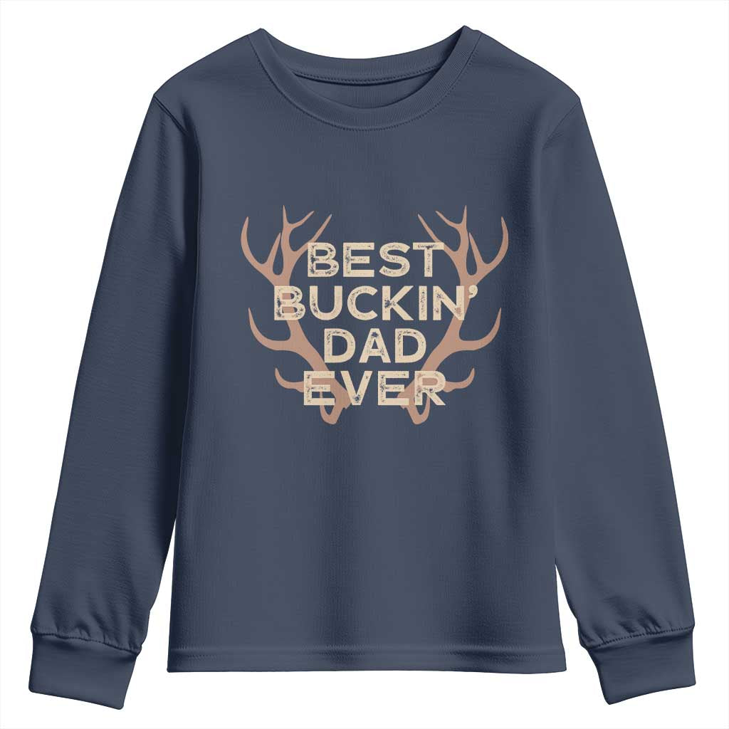 Funny Best Buckin Dad Ever Youth Sweatshirt Deer Hunting Father's Day - Wonder Print Shop