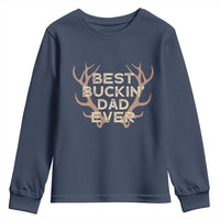 Funny Best Buckin Dad Ever Youth Sweatshirt Deer Hunting Father's Day - Wonder Print Shop