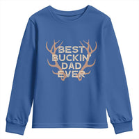Funny Best Buckin Dad Ever Youth Sweatshirt Deer Hunting Father's Day - Wonder Print Shop
