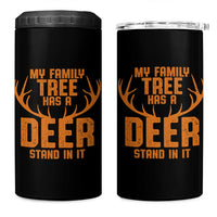 Funny My Family Tree Has A Deer Stand In It 4 in 1 Can Cooler Tumbler Deer Hunting - Wonder Print Shop