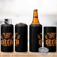 Funny My Family Tree Has A Deer Stand In It 4 in 1 Can Cooler Tumbler Deer Hunting - Wonder Print Shop