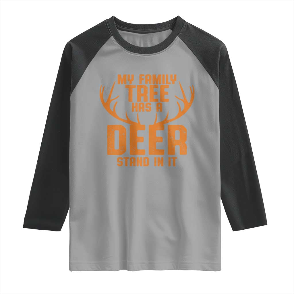 Funny My Family Tree Has A Deer Stand In It Raglan Shirt Deer Hunting - Wonder Print Shop