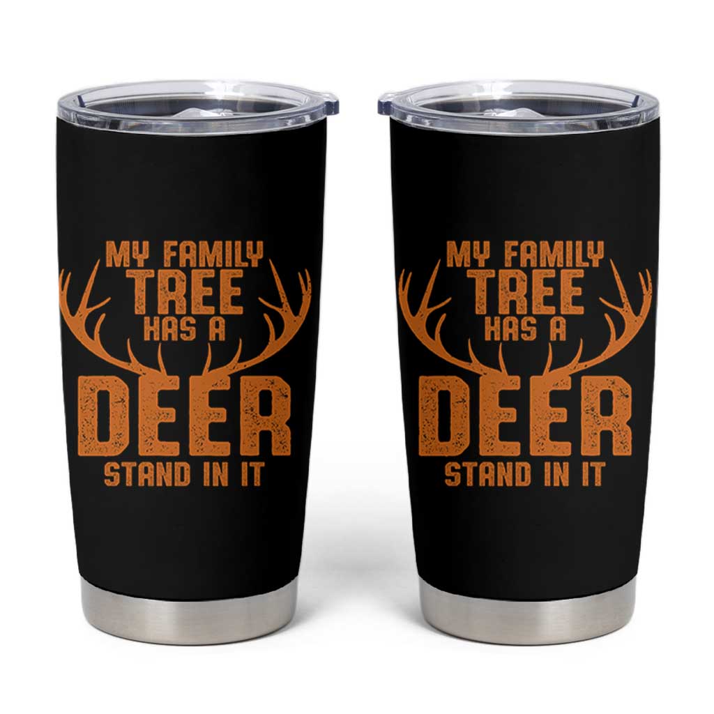 Funny My Family Tree Has A Deer Stand In It Tumbler Cup Deer Hunting - Wonder Print Shop