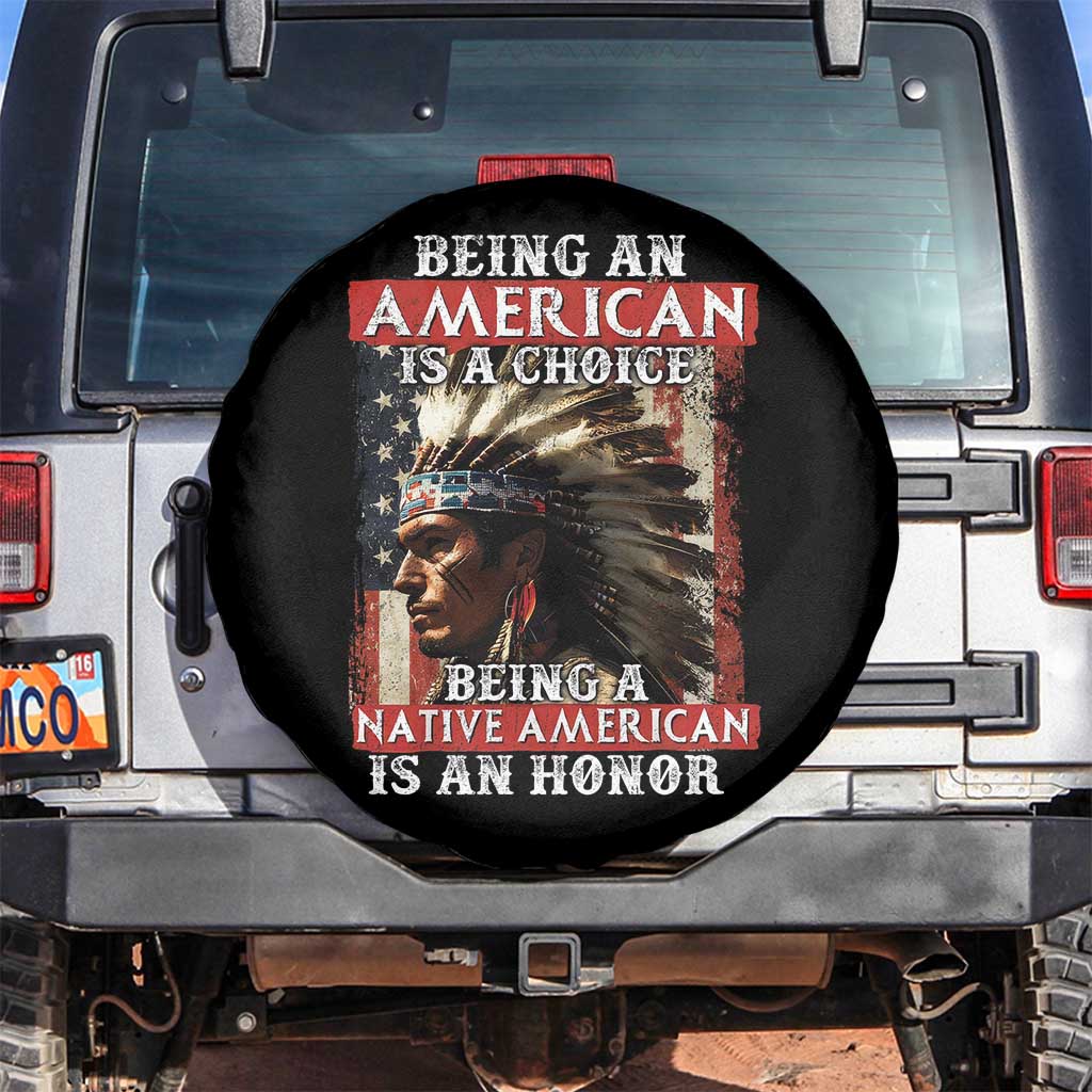 Being An American Is A Choice Being A Native American Is An Honor Spare Tire Cover USA Flag - Wonder Print Shop