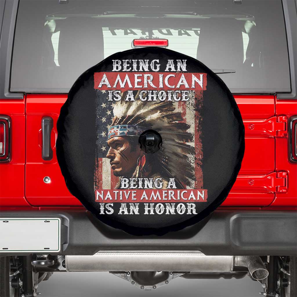 Being An American Is A Choice Being A Native American Is An Honor Spare Tire Cover USA Flag - Wonder Print Shop