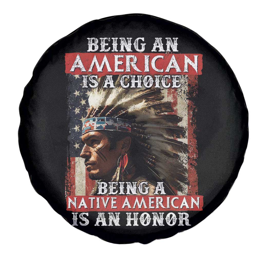 Being An American Is A Choice Being A Native American Is An Honor Spare Tire Cover USA Flag - Wonder Print Shop