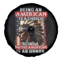 Being An American Is A Choice Being A Native American Is An Honor Spare Tire Cover USA Flag - Wonder Print Shop