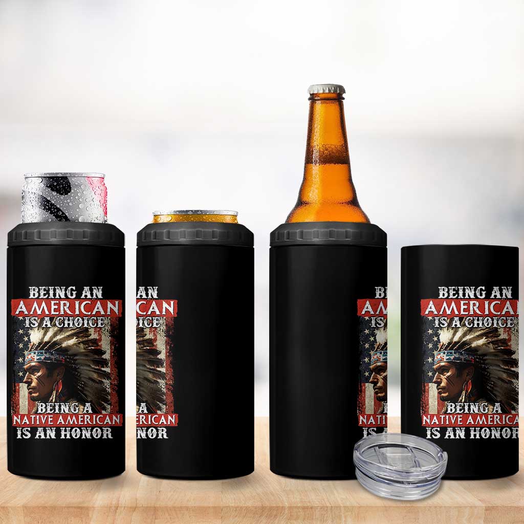 Being An American Is A Choice Being A Native American Is An Honor 4 in 1 Can Cooler Tumbler USA Flag - Wonder Print Shop