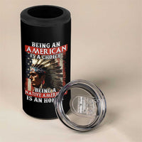 Being An American Is A Choice Being A Native American Is An Honor 4 in 1 Can Cooler Tumbler USA Flag - Wonder Print Shop
