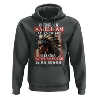 Being An American Is A Choice Being A Native American Is An Honor Hoodie USA Flag - Wonder Print Shop