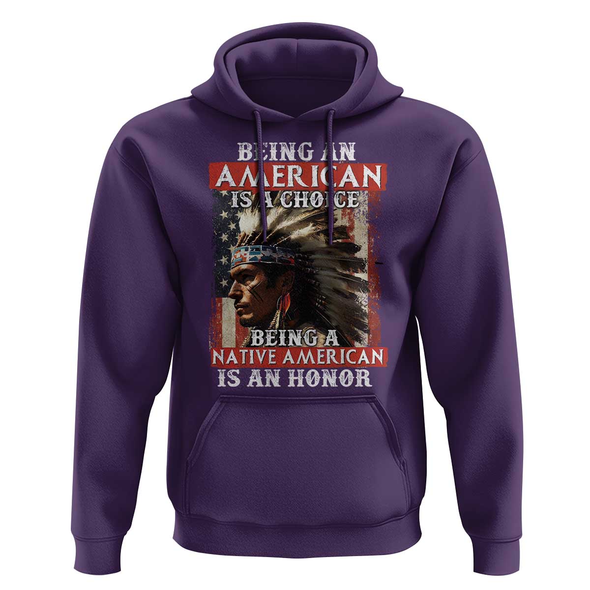 Being An American Is A Choice Being A Native American Is An Honor Hoodie USA Flag - Wonder Print Shop