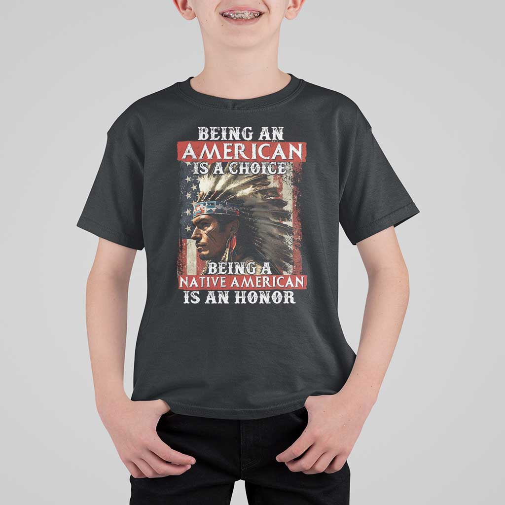 Being An American Is A Choice Being A Native American Is An Honor T Shirt For Kid USA Flag - Wonder Print Shop