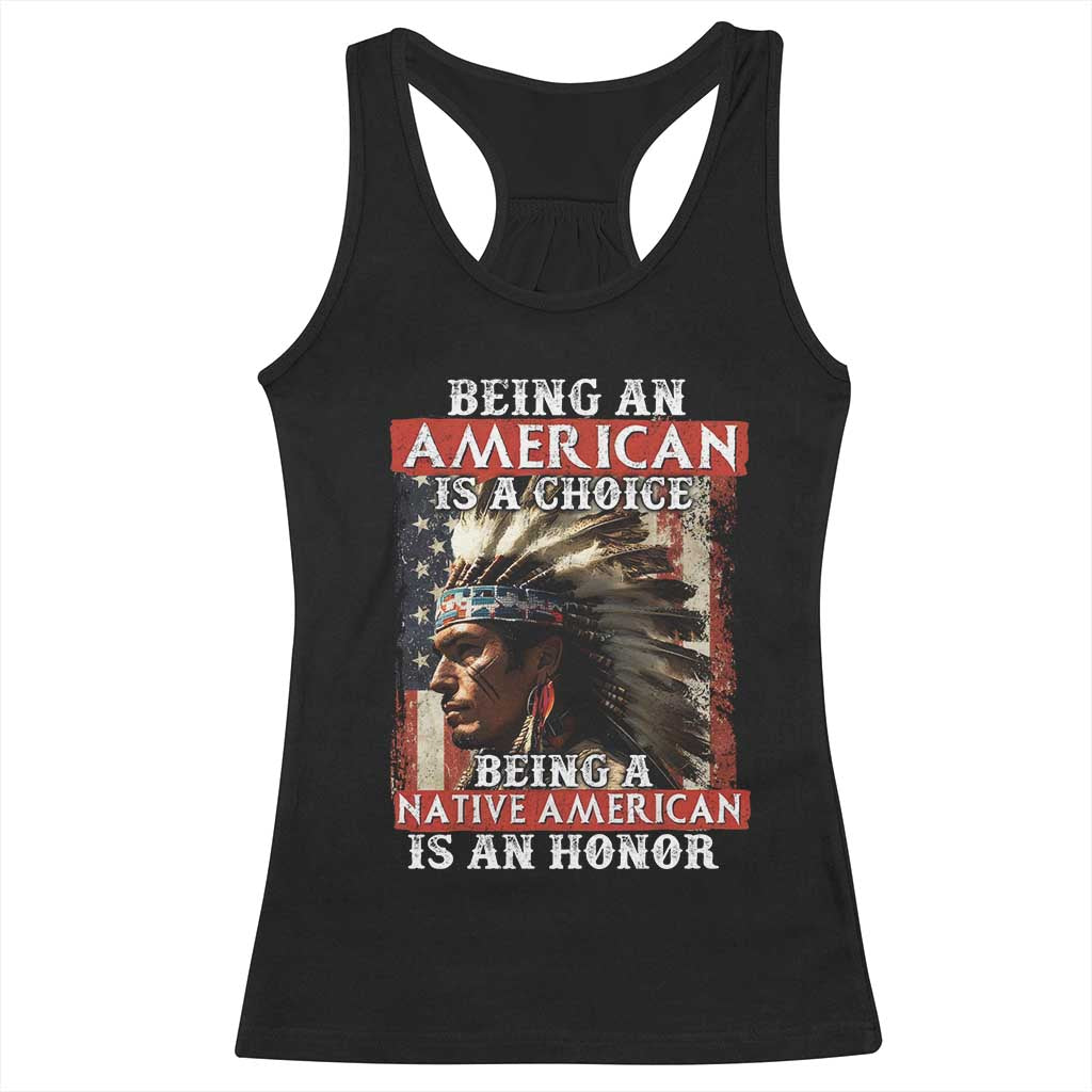 Being An American Is A Choice Being A Native American Is An Honor Racerback Tank Top USA Flag - Wonder Print Shop
