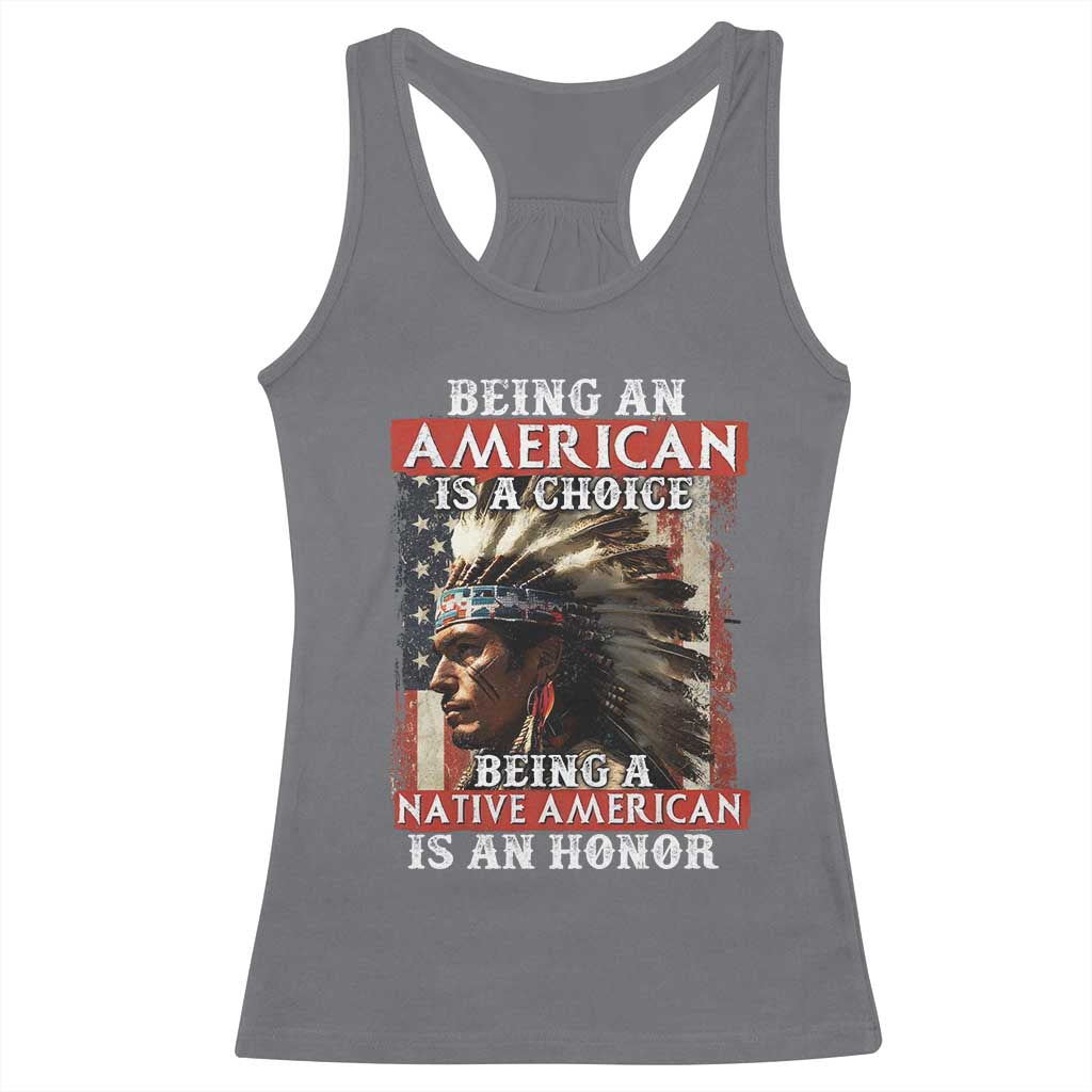 Being An American Is A Choice Being A Native American Is An Honor Racerback Tank Top USA Flag - Wonder Print Shop