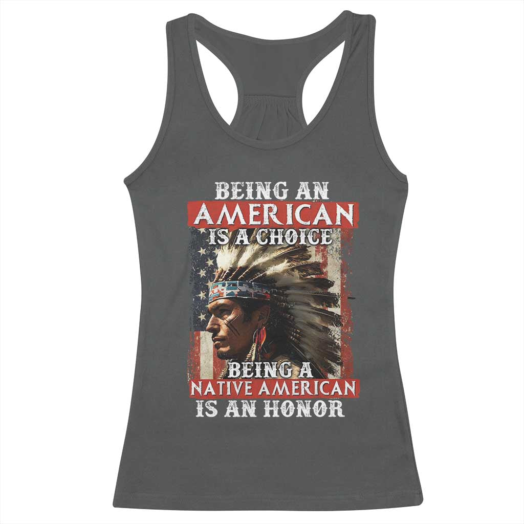 Being An American Is A Choice Being A Native American Is An Honor Racerback Tank Top USA Flag - Wonder Print Shop