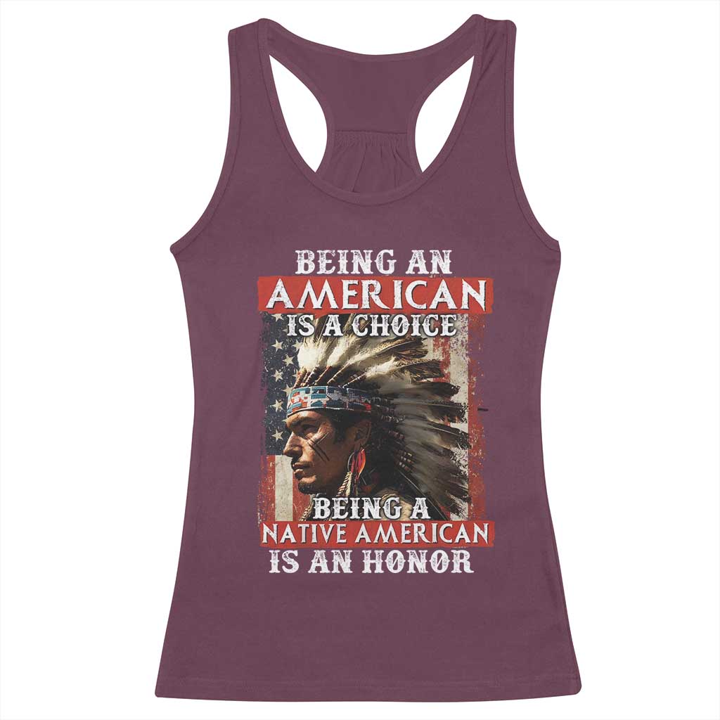 Being An American Is A Choice Being A Native American Is An Honor Racerback Tank Top USA Flag - Wonder Print Shop