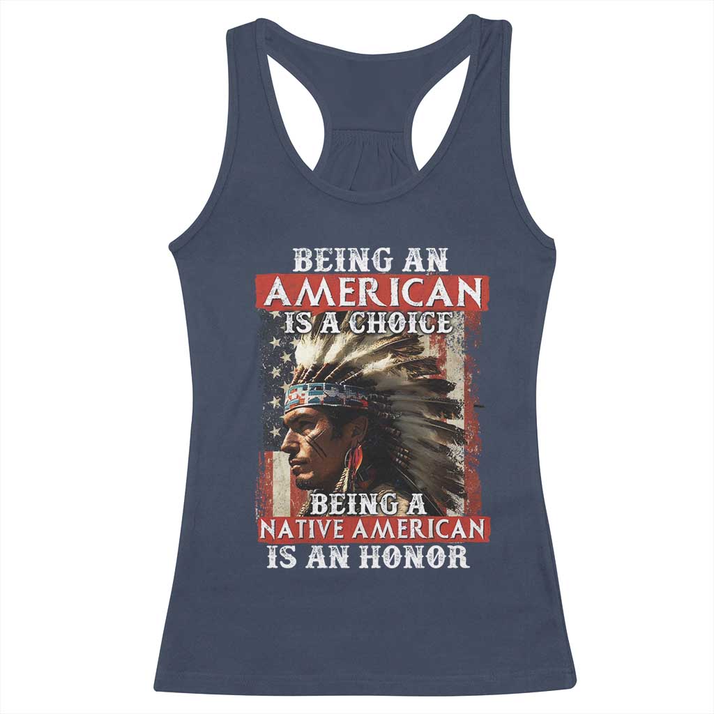 Being An American Is A Choice Being A Native American Is An Honor Racerback Tank Top USA Flag - Wonder Print Shop