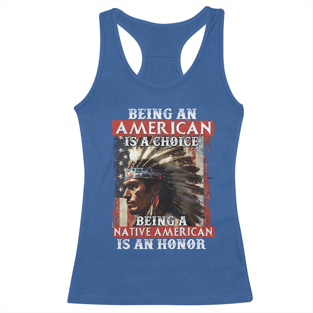 Being An American Is A Choice Being A Native American Is An Honor Racerback Tank Top USA Flag - Wonder Print Shop