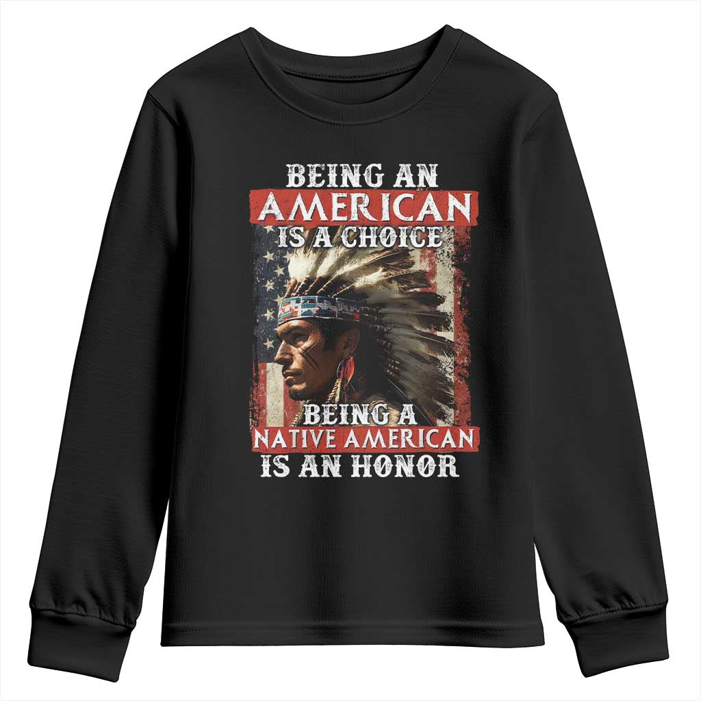 Being An American Is A Choice Being A Native American Is An Honor Youth Sweatshirt USA Flag - Wonder Print Shop