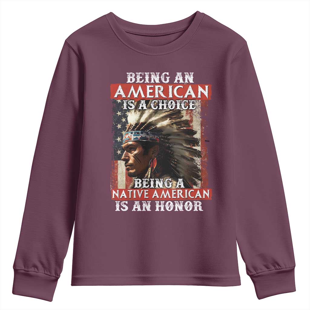 Being An American Is A Choice Being A Native American Is An Honor Youth Sweatshirt USA Flag - Wonder Print Shop