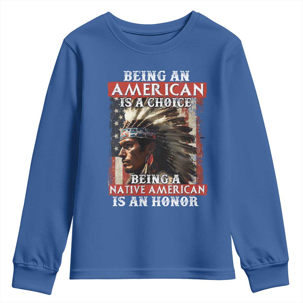 Being An American Is A Choice Being A Native American Is An Honor Youth Sweatshirt USA Flag - Wonder Print Shop