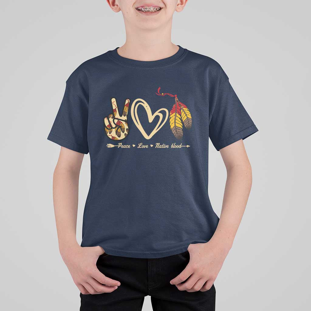 Peace Love Native Blood T Shirt For Kid Native American Feathers - Wonder Print Shop