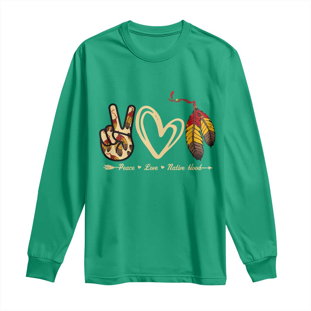 Peace Love Native Blood Long Sleeve Shirt Native American Feathers - Wonder Print Shop