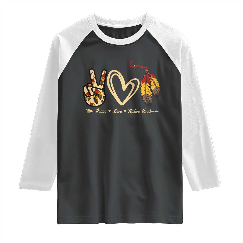 Peace Love Native Blood Raglan Shirt Native American Feathers - Wonder Print Shop
