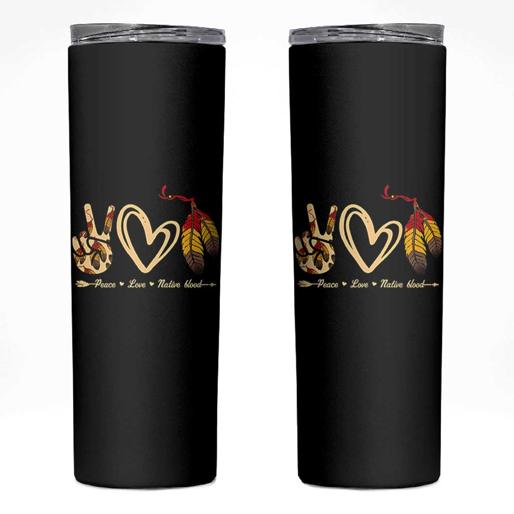 Peace Love Native Blood Skinny Tumbler Native American Feathers - Wonder Print Shop