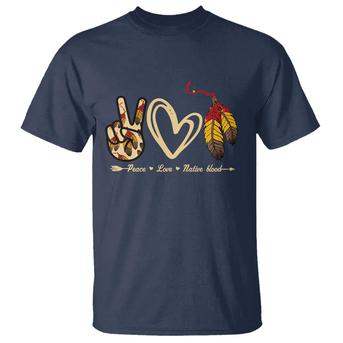 Peace Love Native Blood T Shirt Native American Feathers - Wonder Print Shop