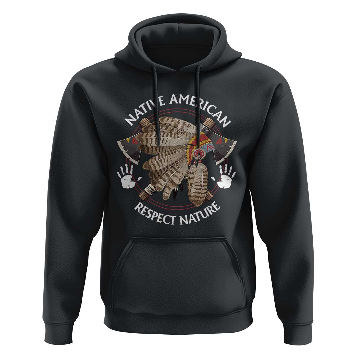 Native American Respect Nature Hoodie Indigenous Indian War Bonnet Tomahawks - Wonder Print Shop