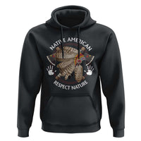 Native American Respect Nature Hoodie Indigenous Indian War Bonnet Tomahawks - Wonder Print Shop