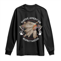 Native American Respect Nature Long Sleeve Shirt Indigenous Indian War Bonnet Tomahawks - Wonder Print Shop