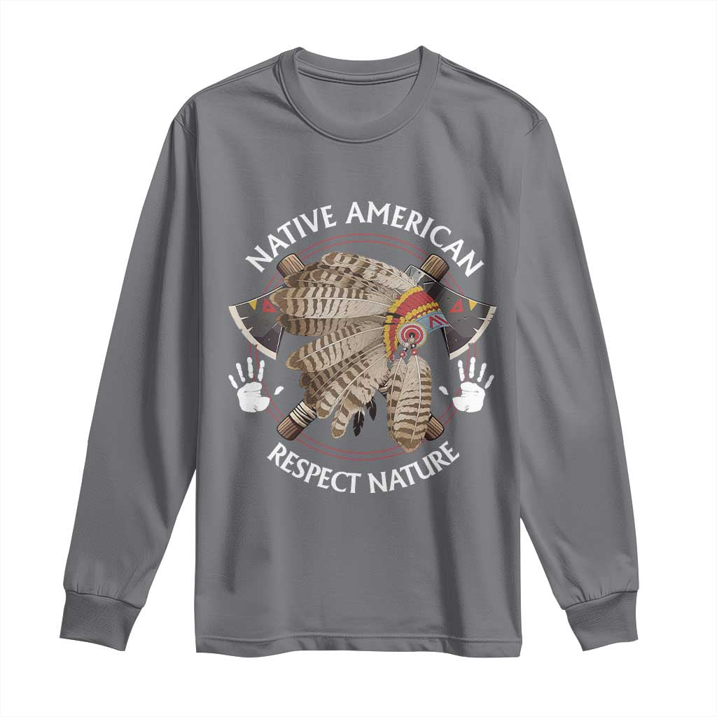Native American Respect Nature Long Sleeve Shirt Indigenous Indian War Bonnet Tomahawks - Wonder Print Shop