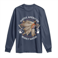 Native American Respect Nature Long Sleeve Shirt Indigenous Indian War Bonnet Tomahawks - Wonder Print Shop
