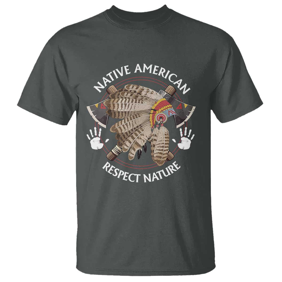 Native American Respect Nature T Shirt Indigenous Indian War Bonnet Tomahawks - Wonder Print Shop
