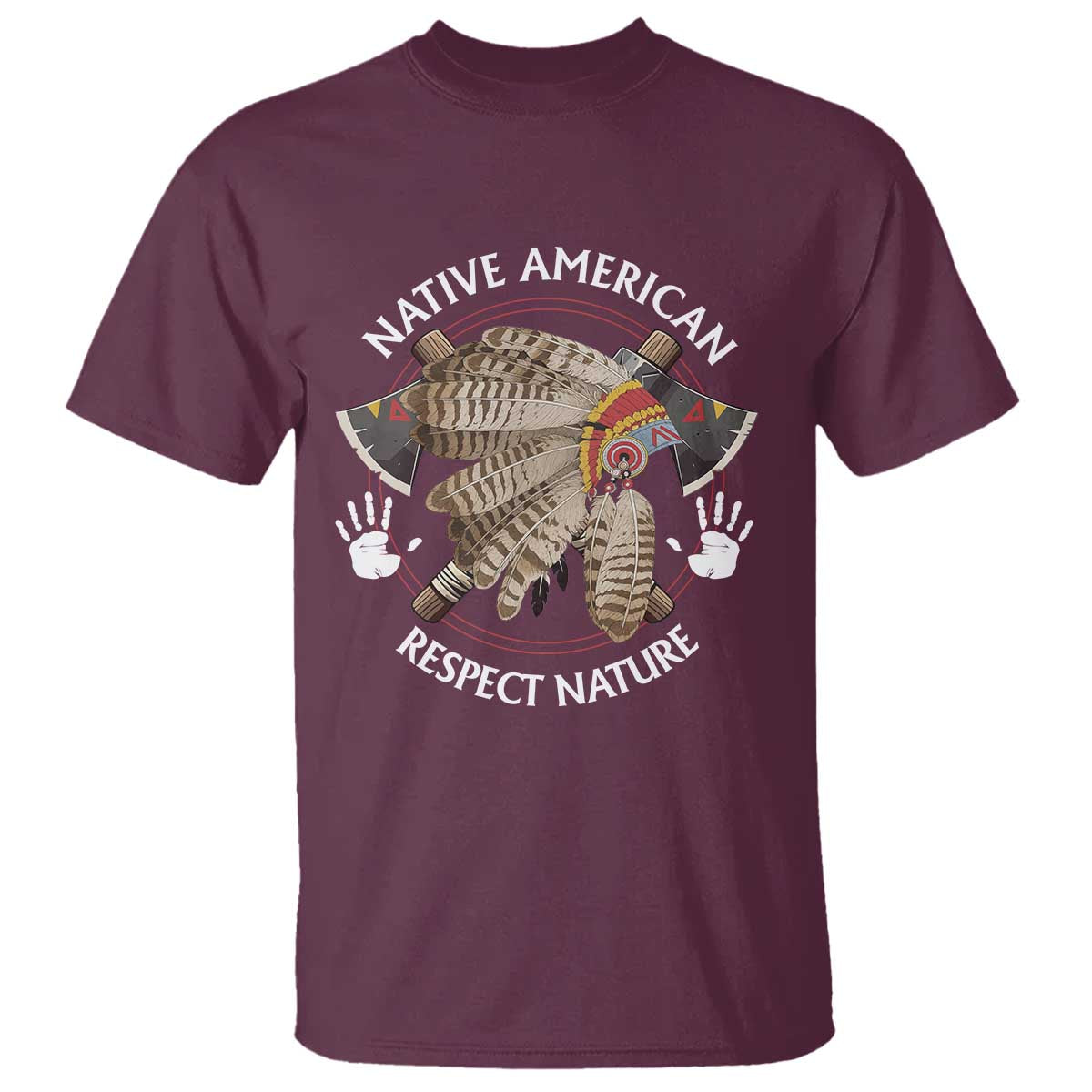 Native American Respect Nature T Shirt Indigenous Indian War Bonnet Tomahawks - Wonder Print Shop