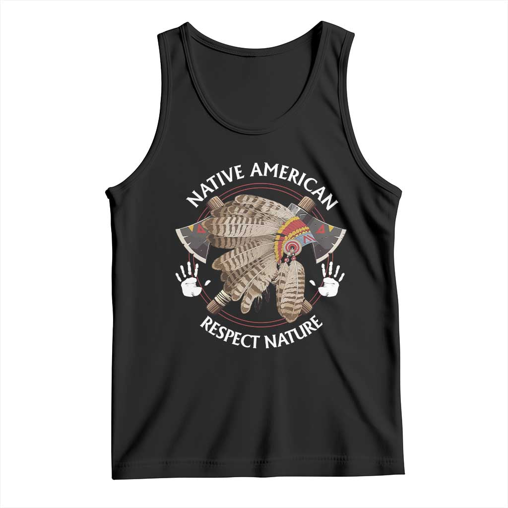Native American Respect Nature Tank Top Indigenous Indian War Bonnet Tomahawks - Wonder Print Shop