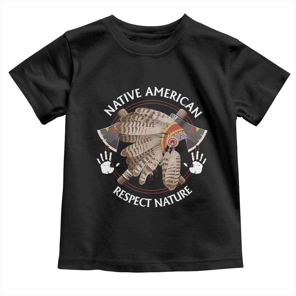 Native American Respect Nature Toddler T Shirt Indigenous Indian War Bonnet Tomahawks - Wonder Print Shop