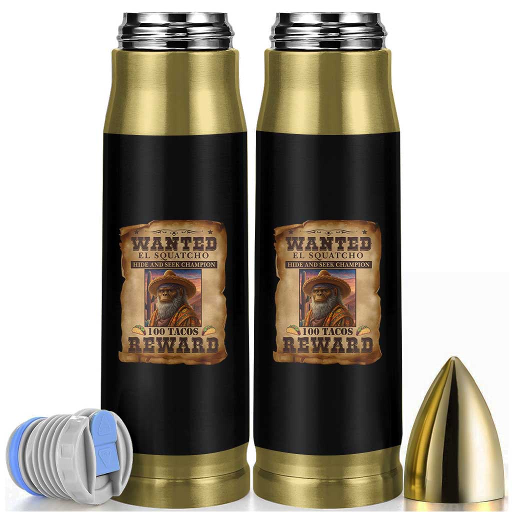 Funny Wanted El Squatcho Bullet Tumbler Hide And Seek Champion Western Poncho Mexican Bigfoot - Wonder Print Shop