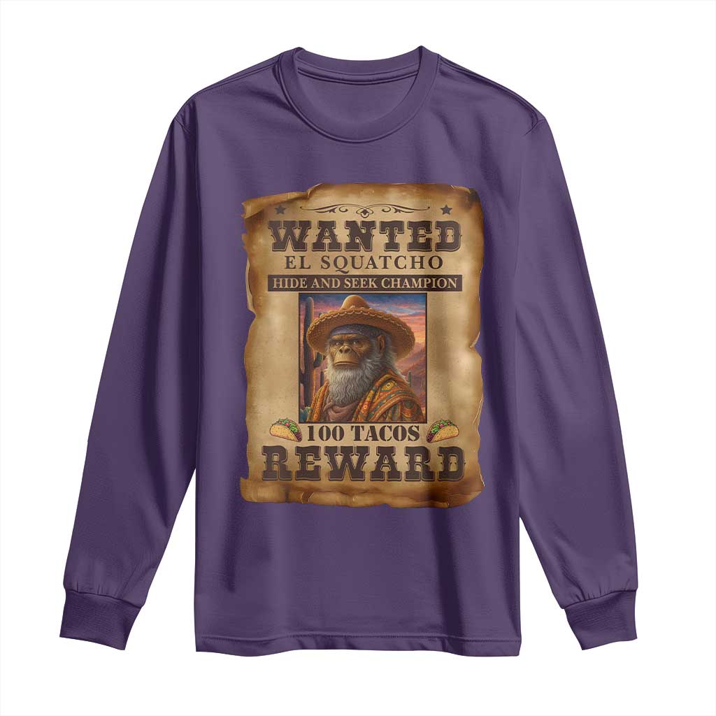 Funny Wanted El Squatcho Long Sleeve Shirt Hide And Seek Champion Western Poncho Mexican Bigfoot - Wonder Print Shop