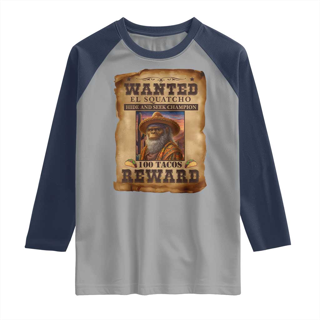 Funny Wanted El Squatcho Raglan Shirt Hide And Seek Champion Western Poncho Mexican Bigfoot - Wonder Print Shop