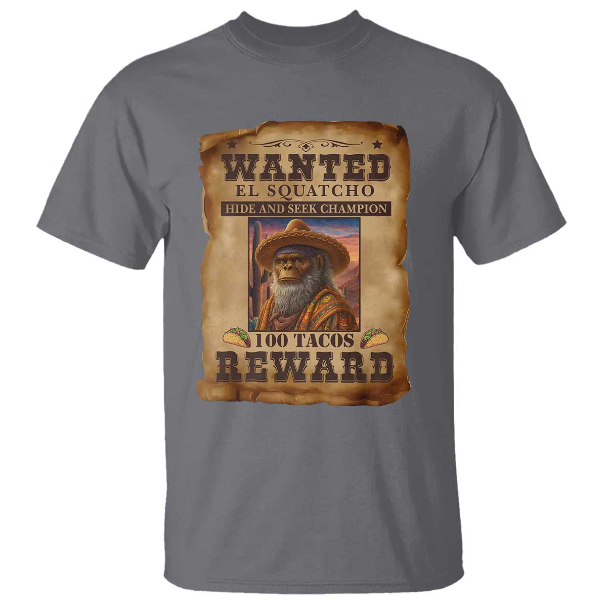 Funny Wanted El Squatcho T Shirt Hide And Seek Champion Western Poncho Mexican Bigfoot - Wonder Print Shop