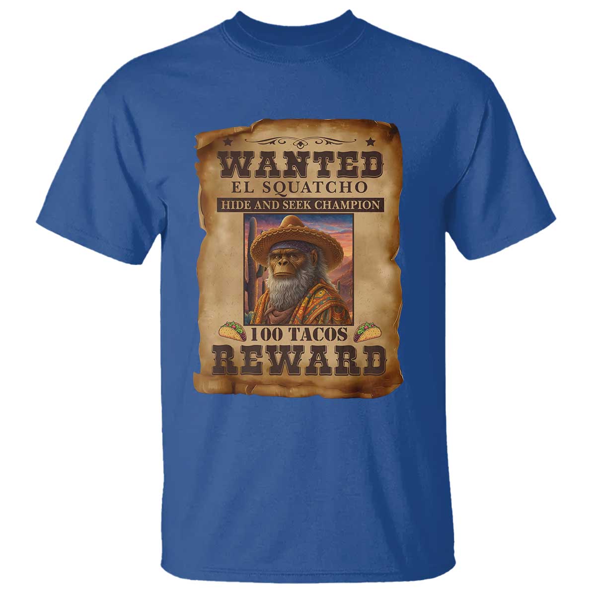 Funny Wanted El Squatcho T Shirt Hide And Seek Champion Western Poncho Mexican Bigfoot - Wonder Print Shop