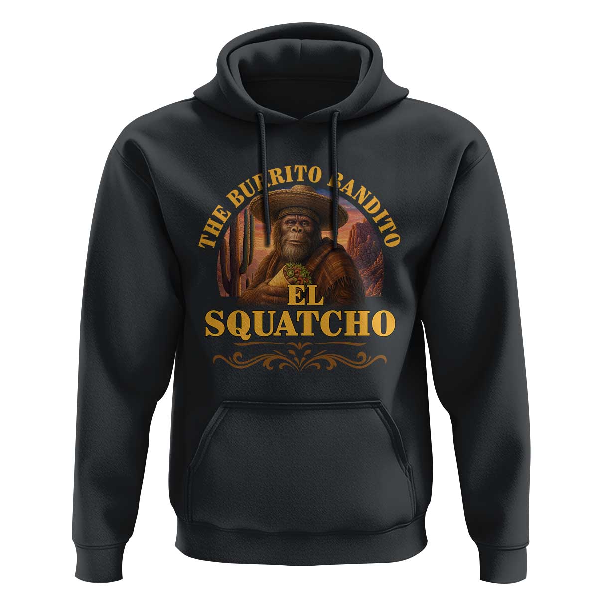 Funny The Burrito Bandito El Squatcho Hoodie Western Poncho Mexican Bigfoot - Wonder Print Shop