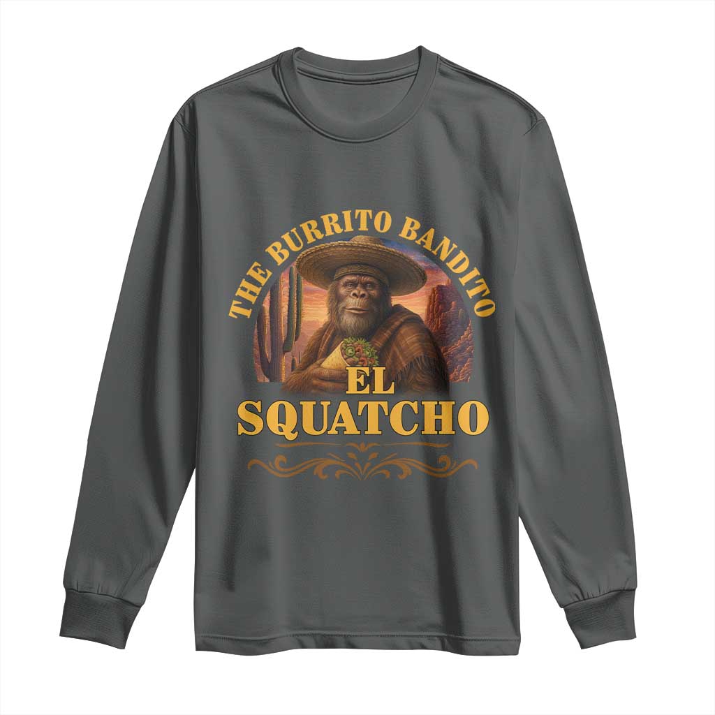 Funny The Burrito Bandito El Squatcho Long Sleeve Shirt Western Poncho Mexican Bigfoot - Wonder Print Shop