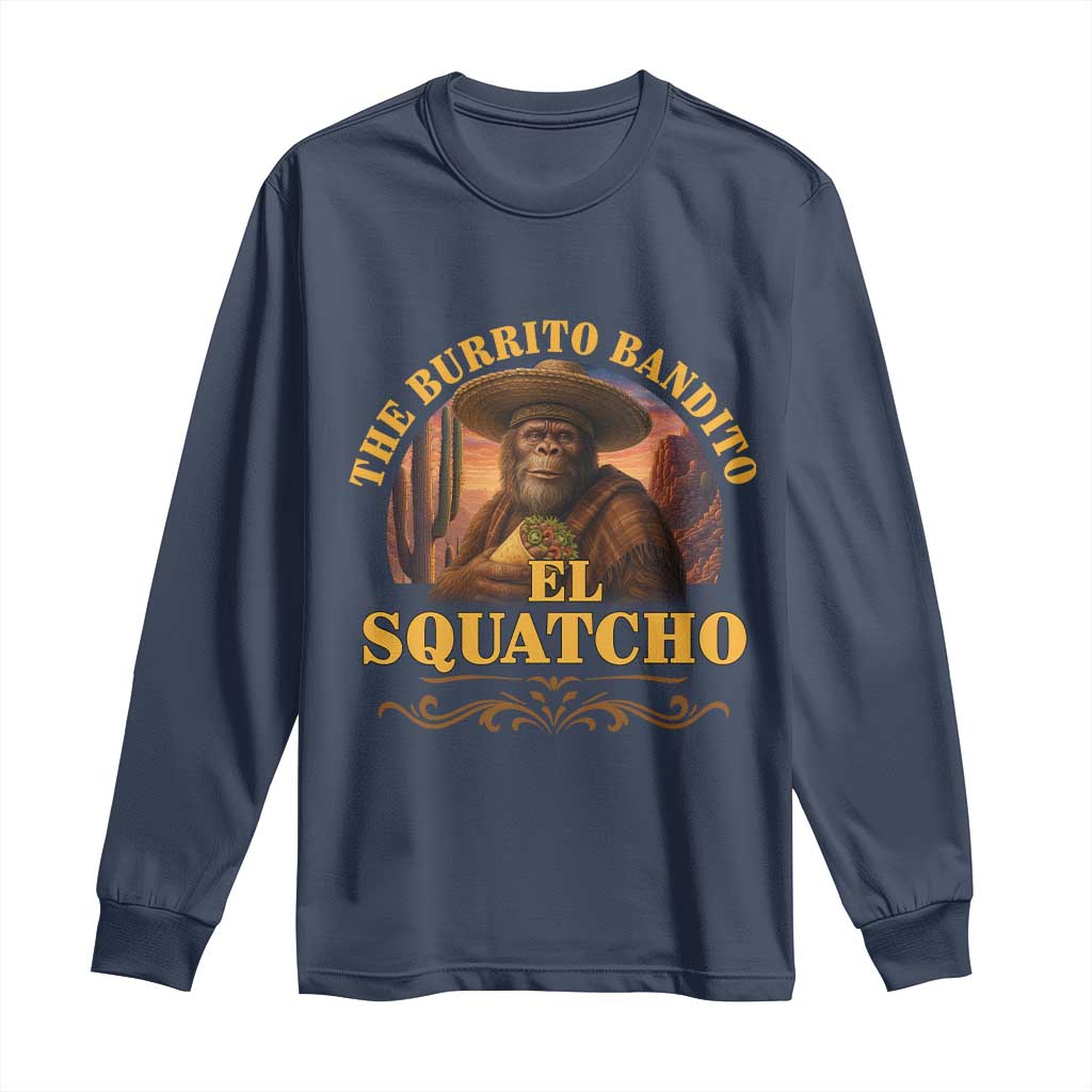 Funny The Burrito Bandito El Squatcho Long Sleeve Shirt Western Poncho Mexican Bigfoot - Wonder Print Shop