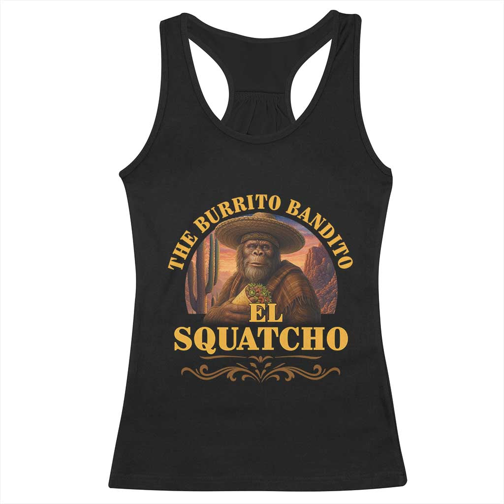 Funny The Burrito Bandito El Squatcho Racerback Tank Top Western Poncho Mexican Bigfoot - Wonder Print Shop